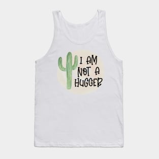 I Am Not A Hugger Tank Top